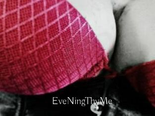 EveNingThyMe
